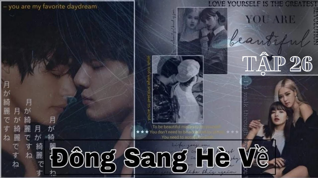 || FILM VKOOK - ( LICHAENG ) || • ĐÔNG SANG HÈ VỀ • || TẬP 26 ||