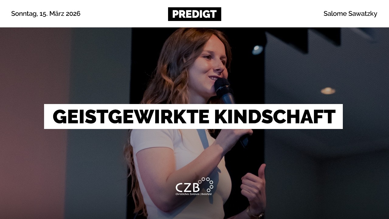 Geistgewirkte Kindschaft | Salome Sawatzky | CZB