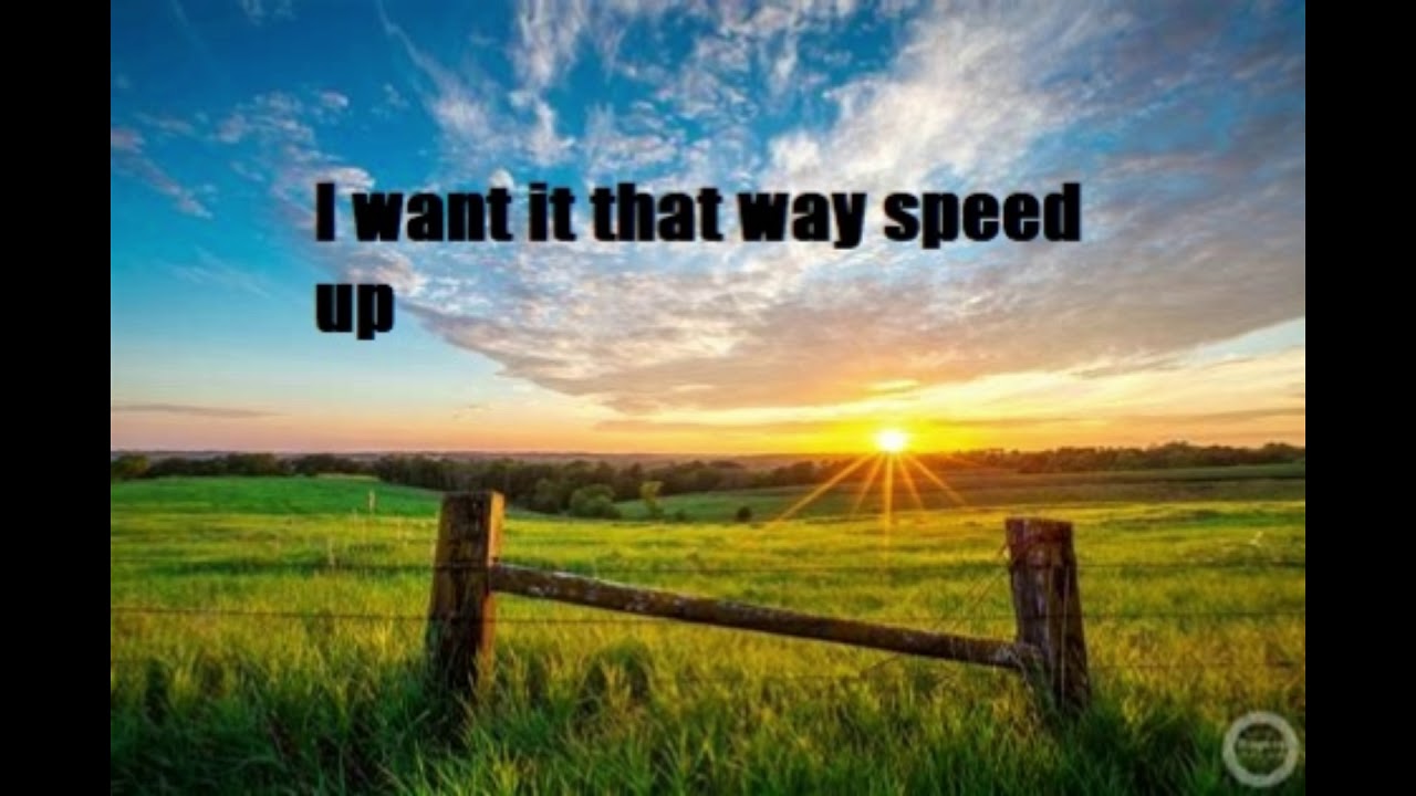 I want it that way speed up version