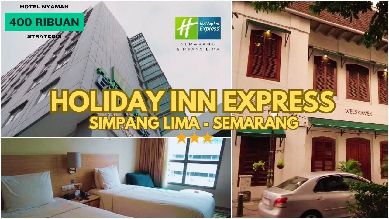 Hotel Nyaman Strategis & Murah Hanya 400 Ribuan | HOTEL HOLIDAY INN EXPRESS SEMARANG SIMPANG LIMA