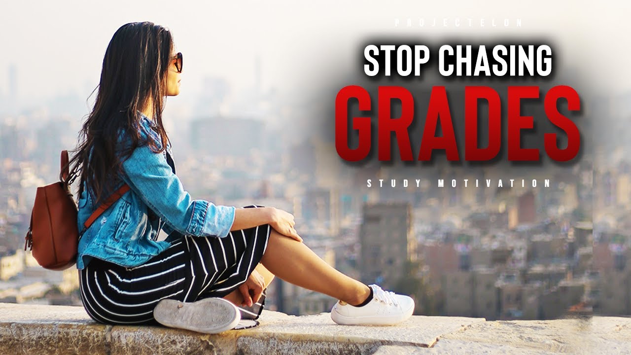 Stop CHASING The Grades! - Study Motivation Speech