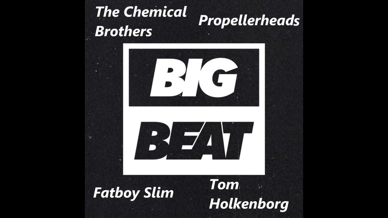BIG BEAT MIX 2024 : The Chemical Brothers, Gorillaz, Propellerheads, Fatboy Slim, Junkie XL