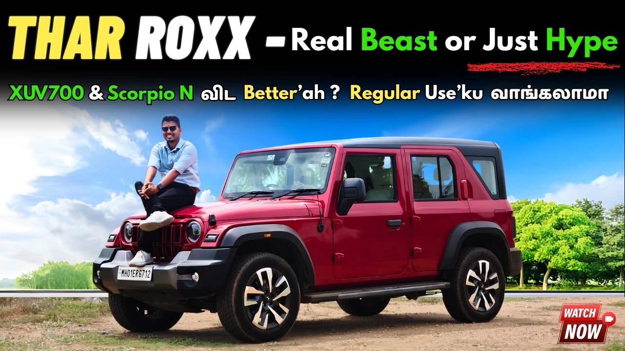 Mahindra Thar Roxx : வாங்கலாமா⚡Tamil Review👉Xuv700,Scorpio N விட இது Regular Use'கு Better'ஆ?😐