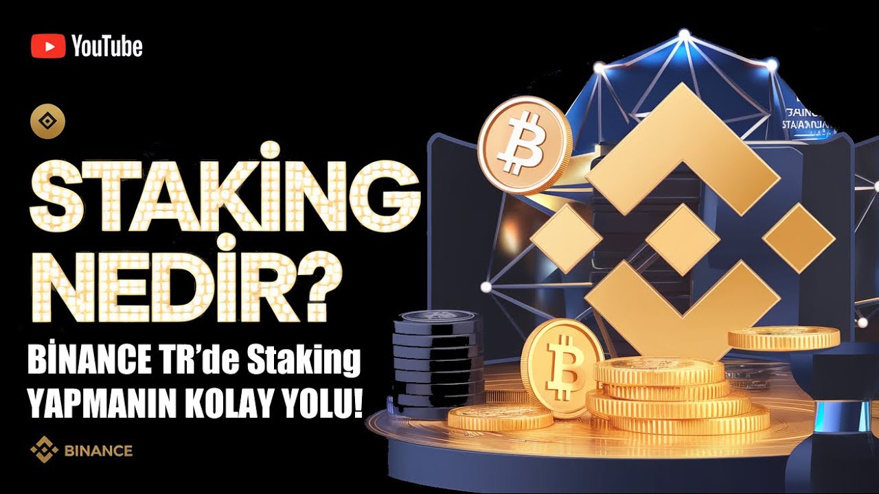 Staking Nedir? Binance TR&rsquo;de Staking Yapmanın Kolay Yolu!
