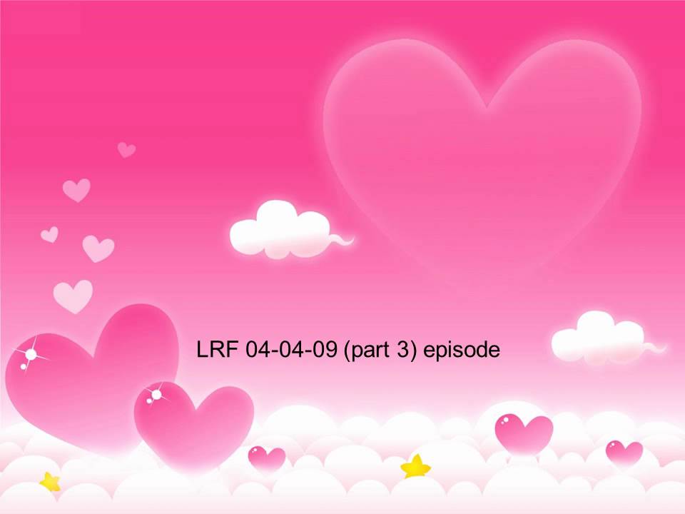 LRF 04-04-09 (part 3) episode
