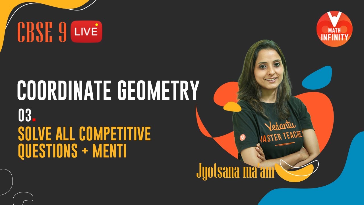 Coordinate Geometry L-3 | Solve All Competitive Questions +Menti | NCERT Solutions for Class 9 Maths