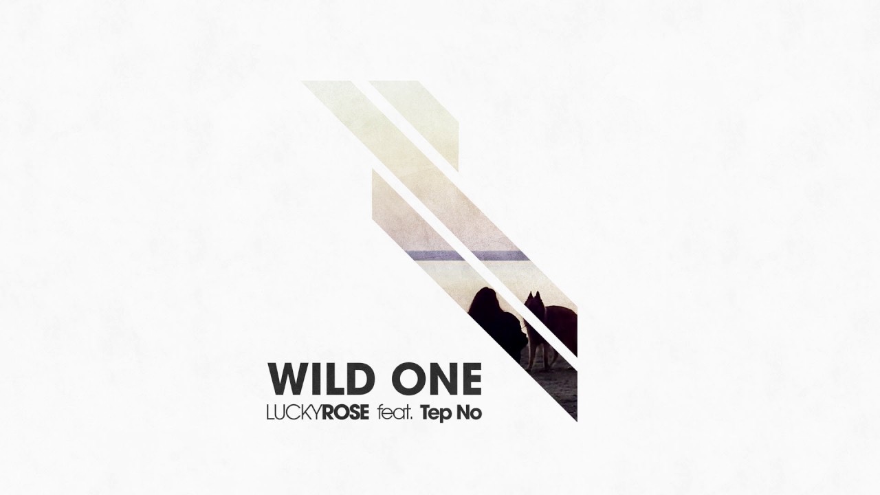 Lucky Rose - Wild One feat. Tep No (Cover Art)