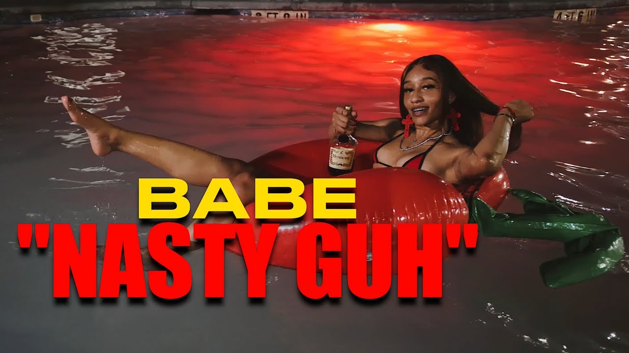 Babe - Nasty Guh (Official Music Video)