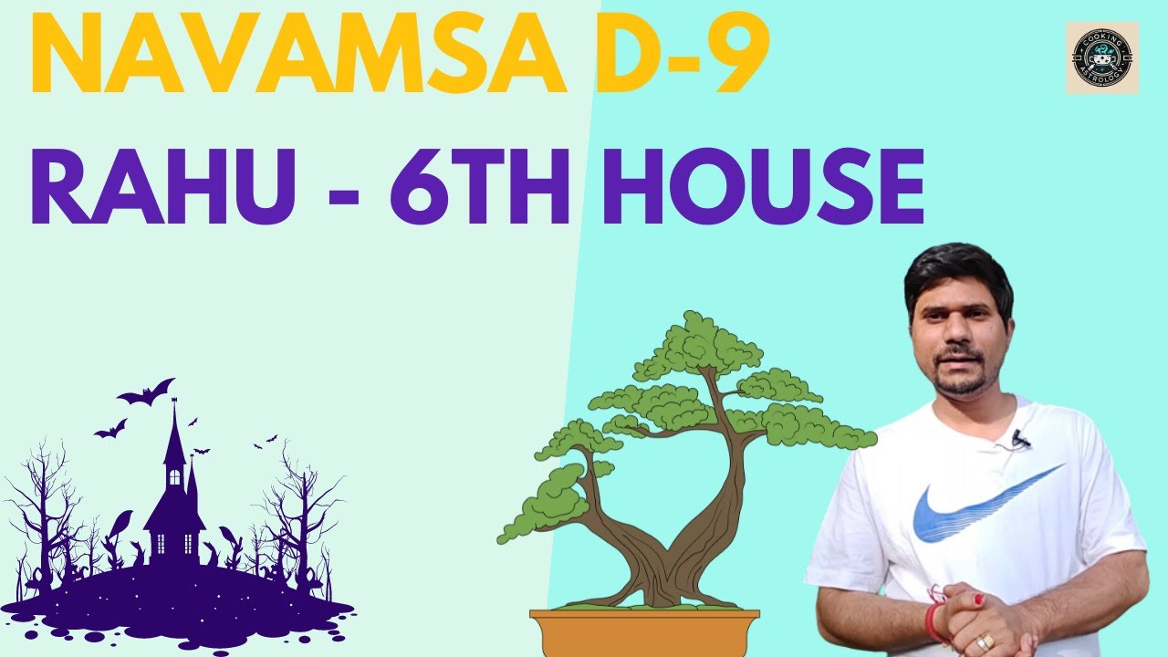 Rahu in 6th House in D-9 Navamsa Chart - Vedic Astrology