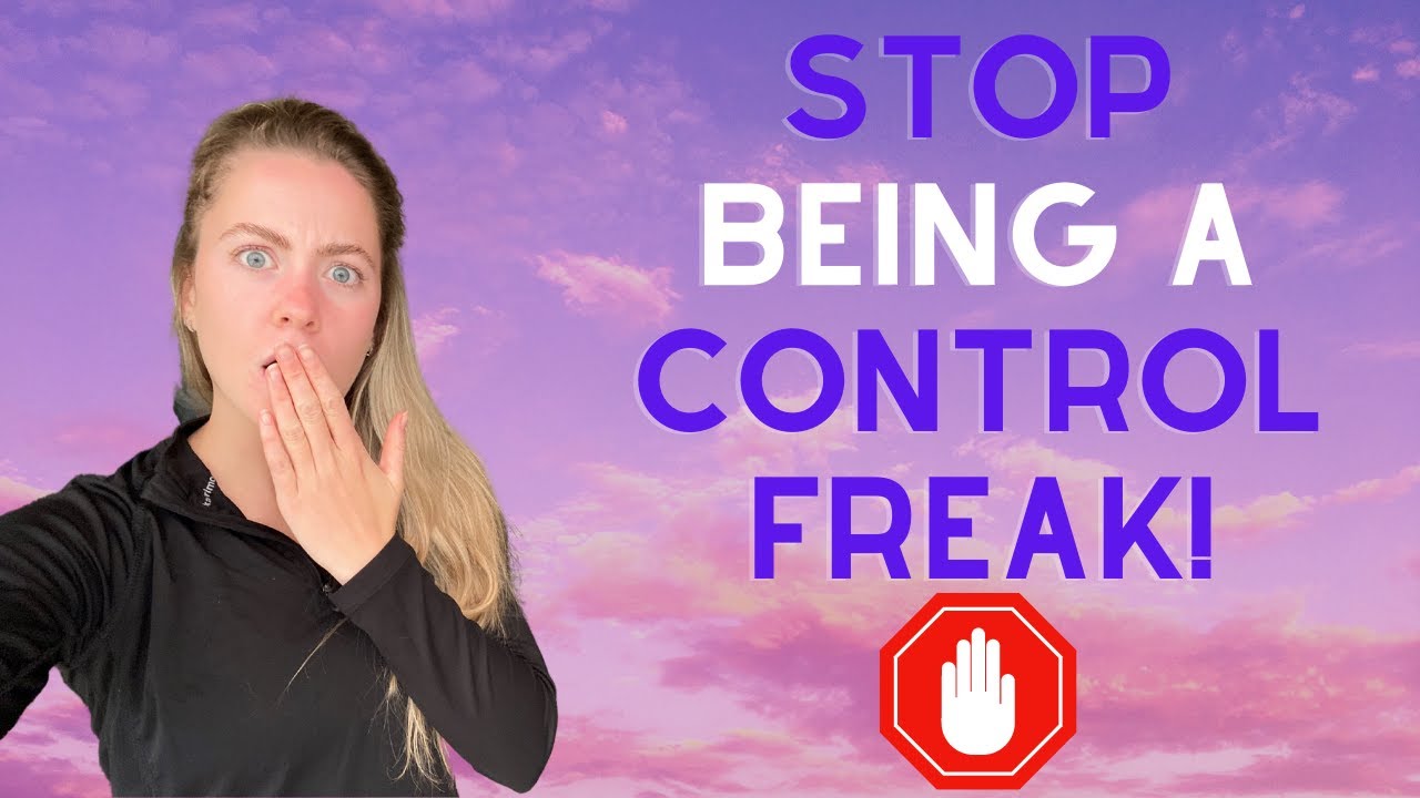 The Vibration of Being a Control Freak & How to CHILL!