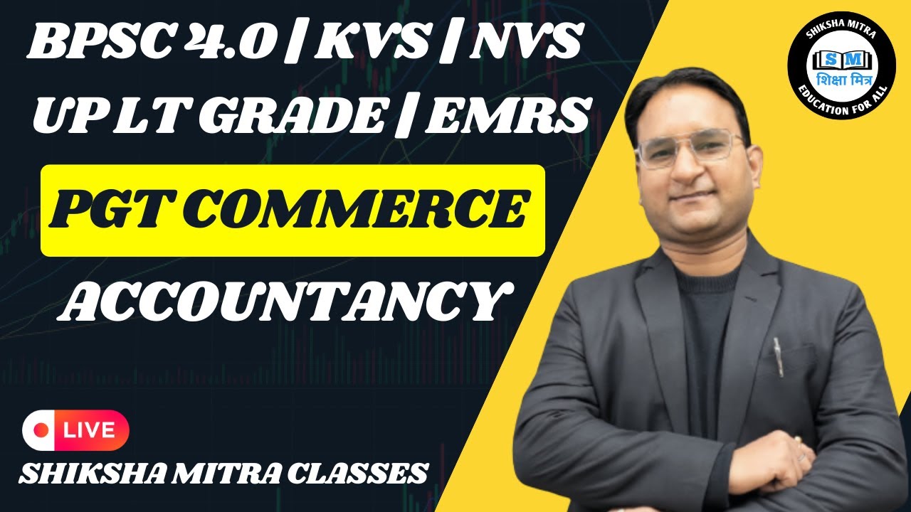 PGT COMMERCE | ACCOUNTANCY | BPSC 4.0 | KVS | NVS | EMRS | Gautam sir