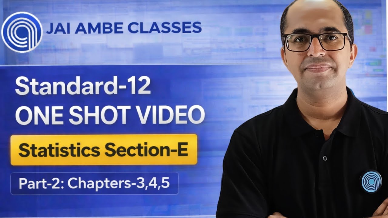 Statistics One Shot Revision | Section-E Part-2 (Ch-3, 4, 5) | Std-12 Board Exam | Jai Ambe Classes