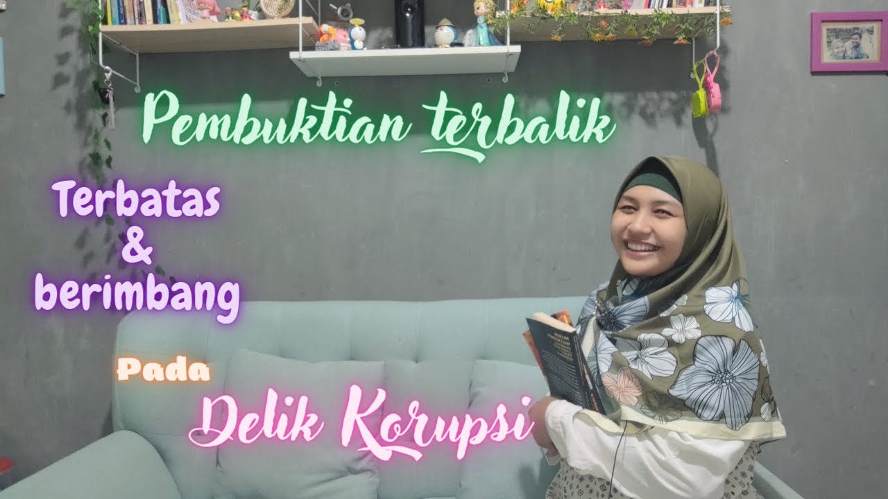MENARIK UNTUK DIKETAHUI !!! PEMBUKTIAN TERBALIK DALAM TINDAK PIDANA KORUPSI || INSAN PIJAR