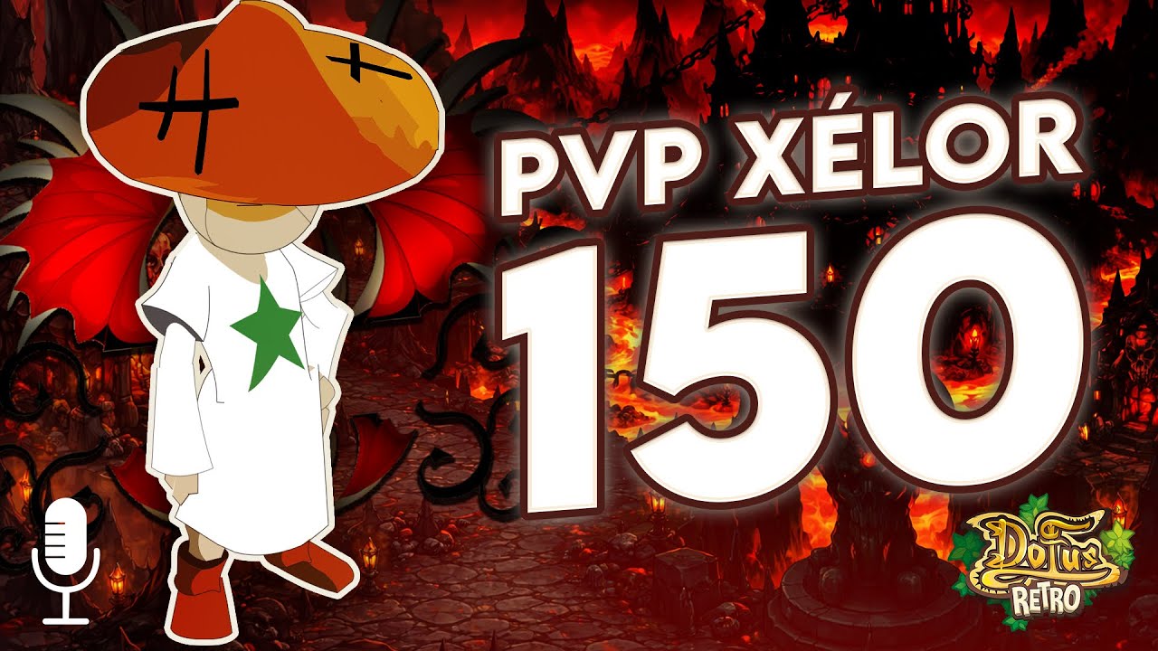 XÉLOR PvP BL 150 OPTI 🎤— La Reprise sur BOUNE [DOFUS RETRO]
