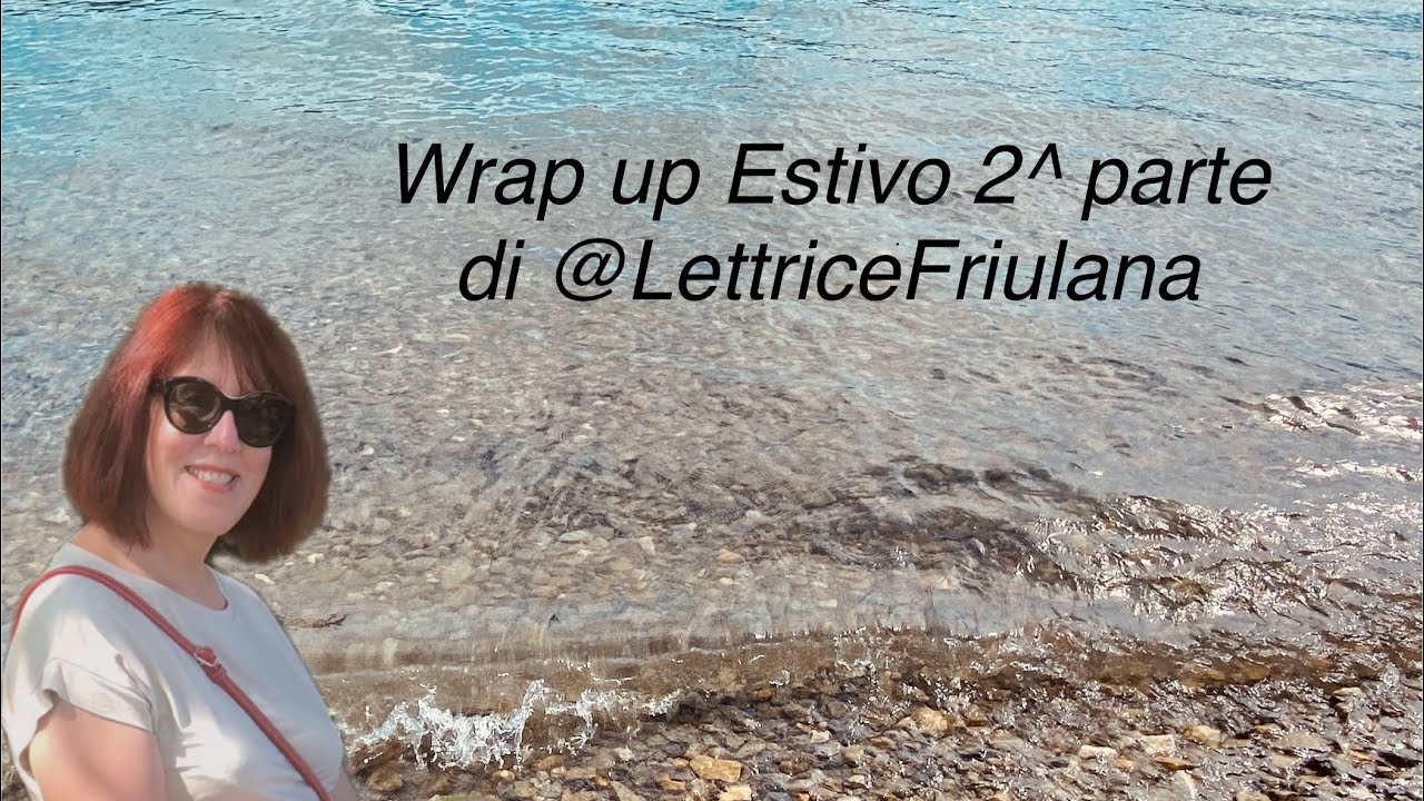 Wrap up Estivo (2^parte agosto)