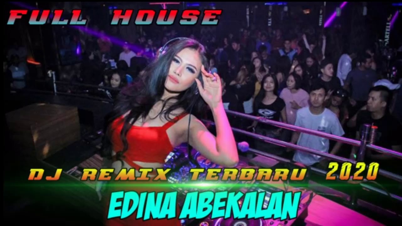 DJ REMIX EDINA ABEKALAN TERBARU