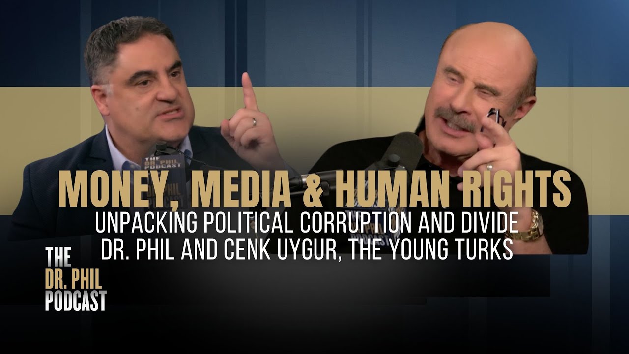 Money, Media & Human Rights: Unpacking Political Corruption & Divide | Ep333 | The Dr. Phil Podcast