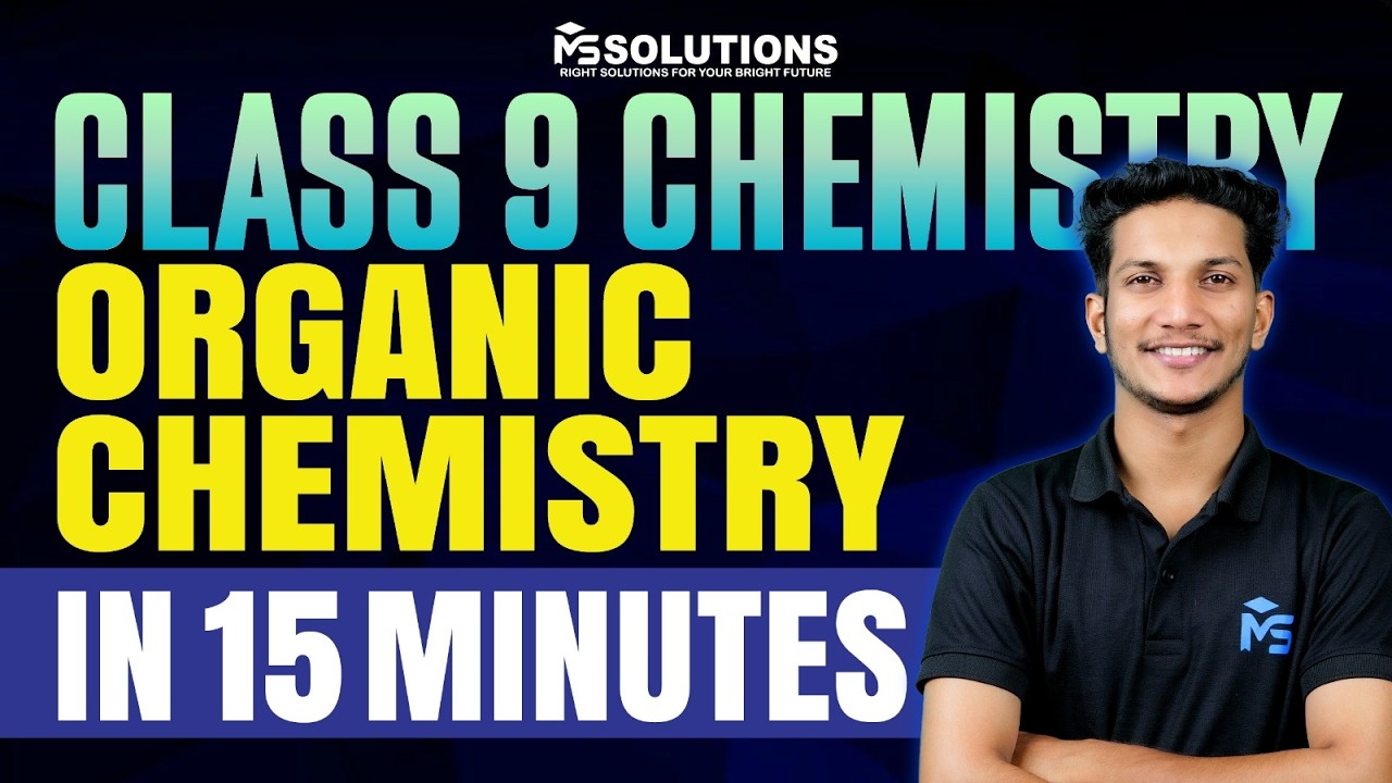 CLASS 9 Annual Exam 2026 | Chemistry Organic Chemistry In 15 Minutes | MS SOLUTIONS