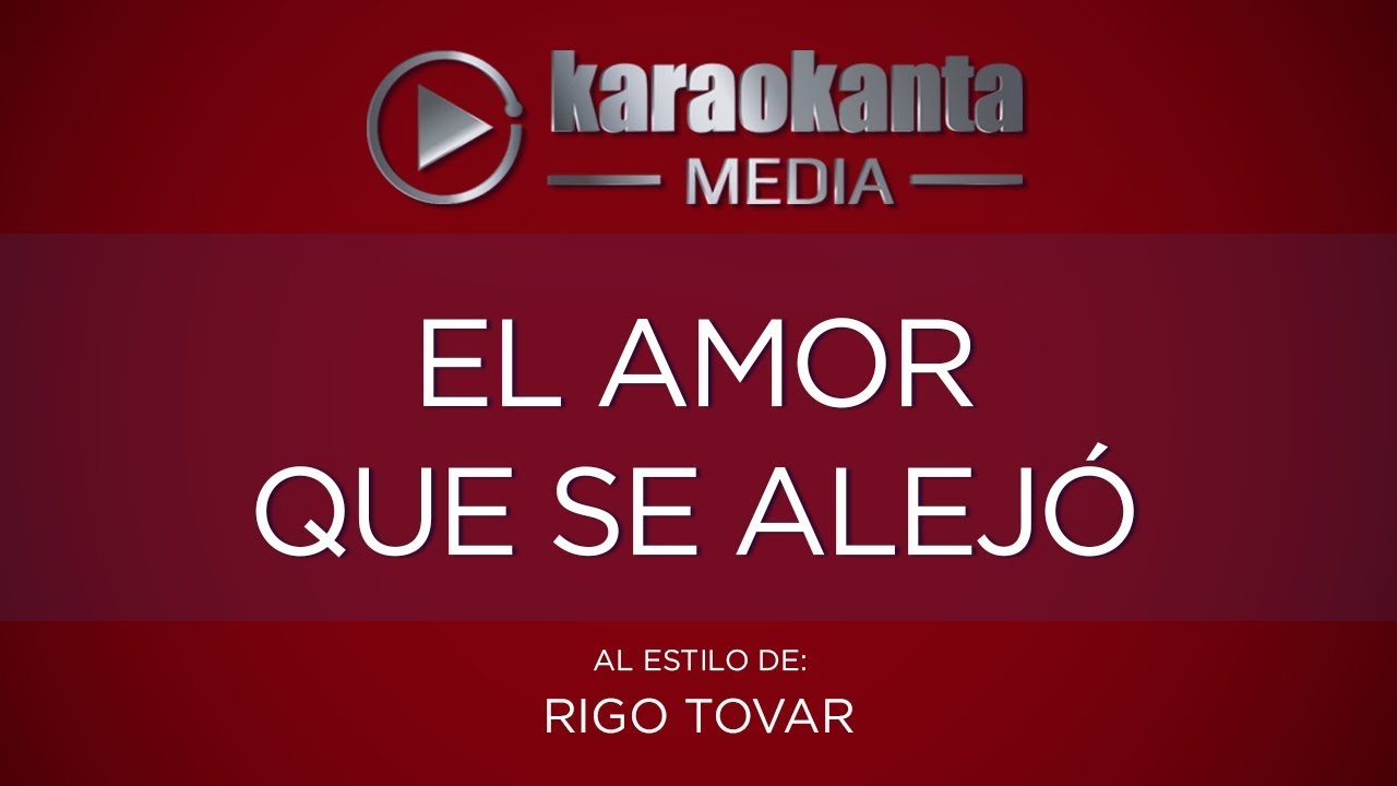 Karaokanta - Rigo Tovar - El amor que se alejó