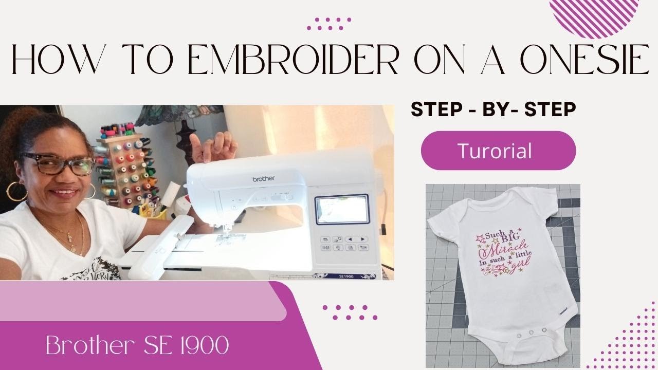 How to Embroider on a Onesie Step - By -Step Tutorial Brother SE1900