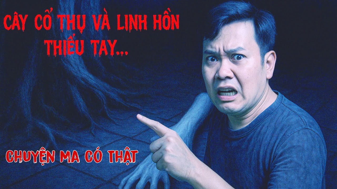 [ TẬP 187 ] Chuyện Ma Có Thật : Cây Cổ Thụ & Linh Hồn Thiếu Tay,Bóng Của Kẻ Giết Người Bị Chôn Ngược