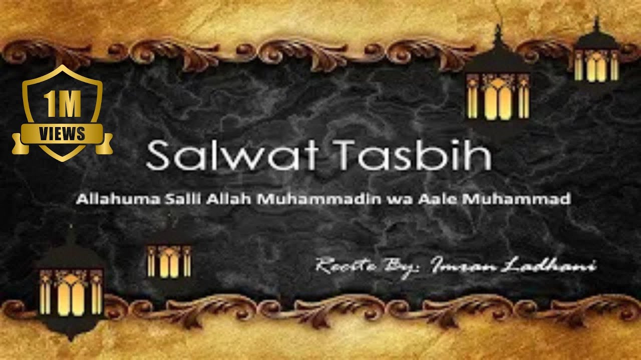 Ismaili Tasbeehat || SALWAT TASBIH