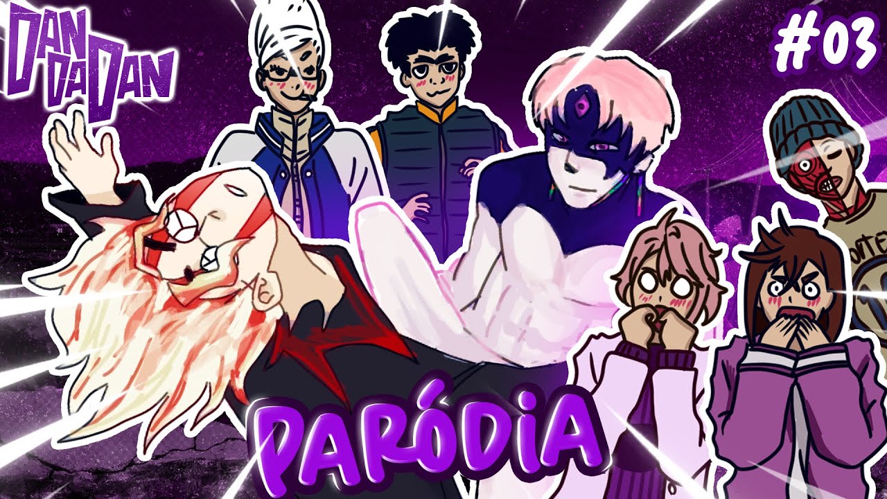 DANDADAN E O PAU COMENDO SOLTO | Paródia Redublagem de Dandadan