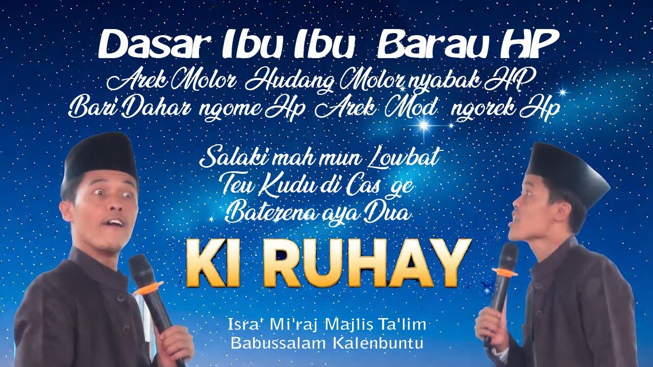 KI RUHAY TERBARU DIHADIRI LAUTAN JAMAAH || MAJLIS TA'LIM BABUSSALAM  KALENBUNTU