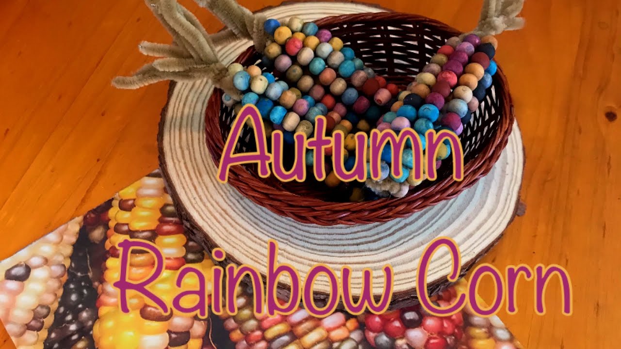 Waldorf Inspired Autumn/ Fall Activity. Rainbow corn