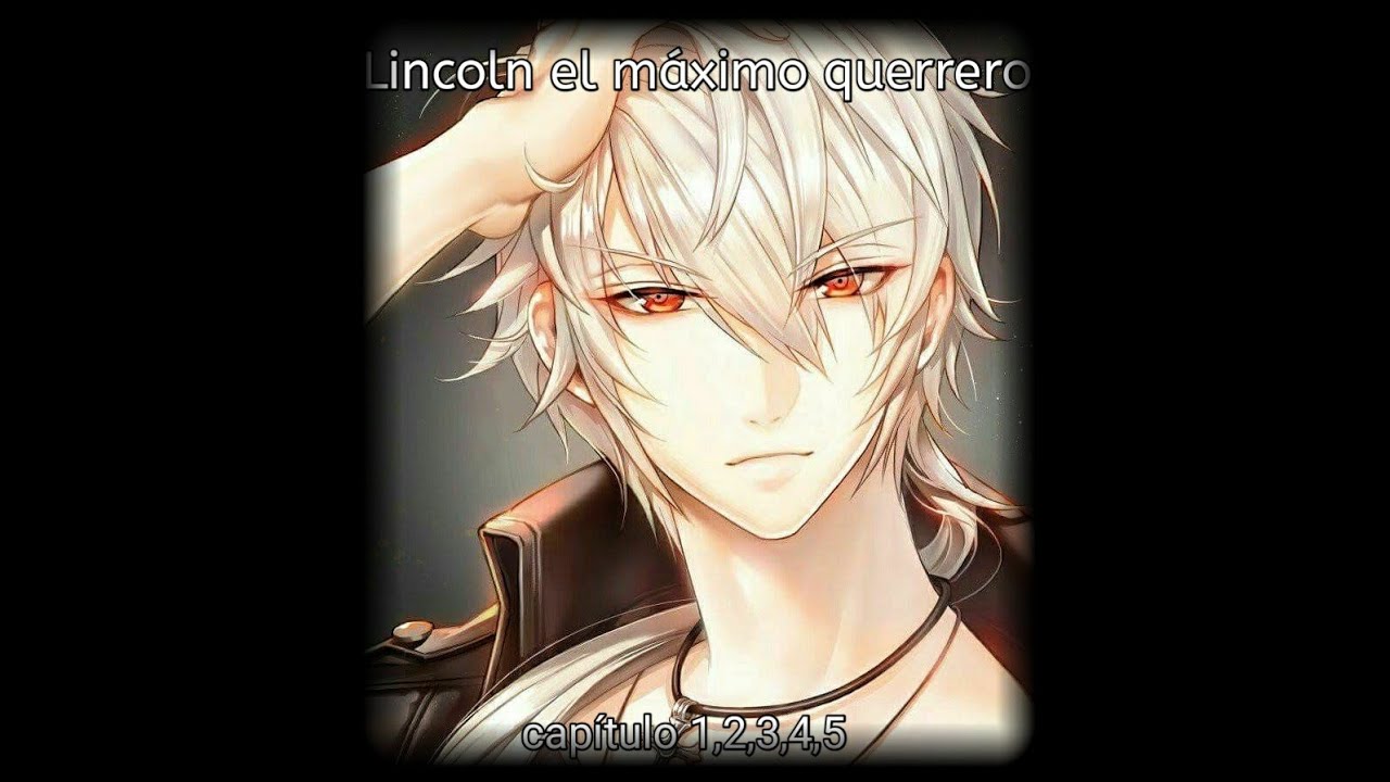 lincoln el Máximo guerrero capitulos: 1,2,3,4,5