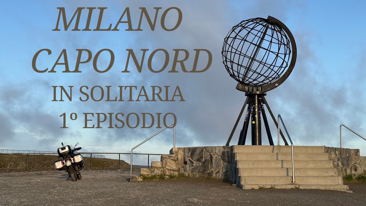 Milano - Capo Nord, in moto  in solitaria. 1º episodio