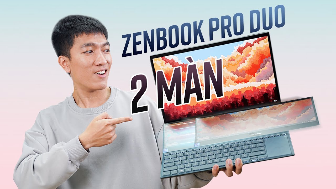Laptop 2 màn hình CỰC DỊ trên tay người dùng không chuyên môn - Asus ZenBook Pro Duo UX582