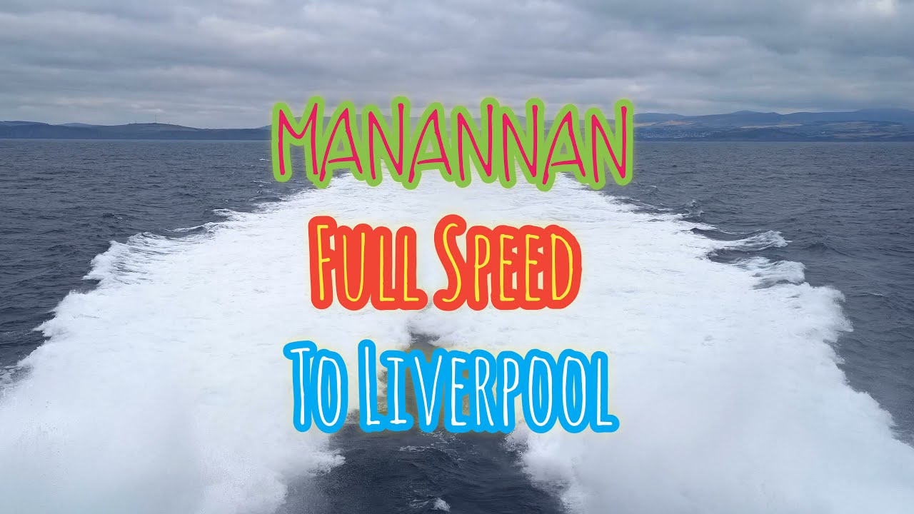 Manannan Full Speed 58mph!!! to Liverpool 🇮🇲 Steam Packet