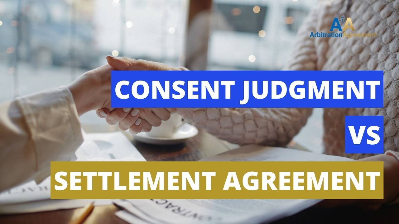 Consent Judgment VS Settlement Agreement ⚖️ 👨🏻&zwj;💼 ℹ️  👌🏼