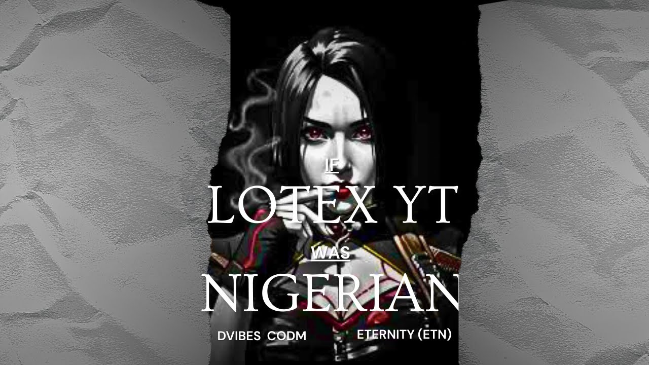 If LOTEX was NIGERIAN from ETerNity(ETN) Clan