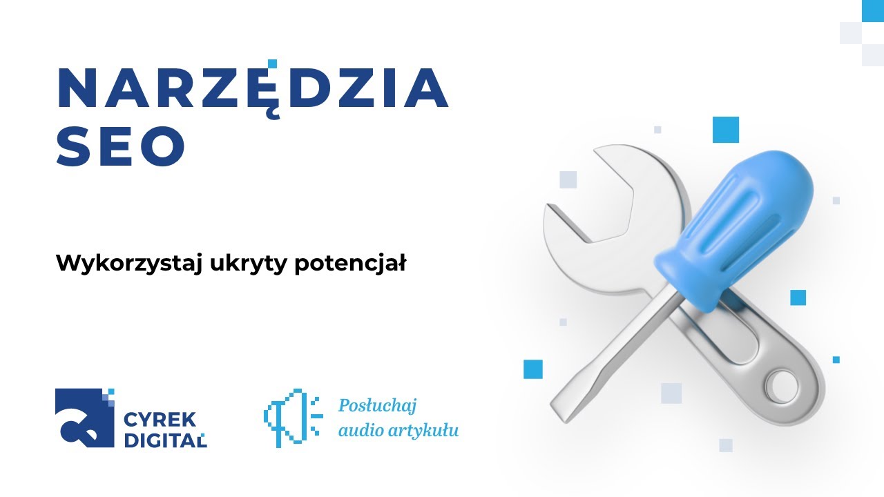 Narzędzia SEO &ndash; czym są i jak je wykorzystać?