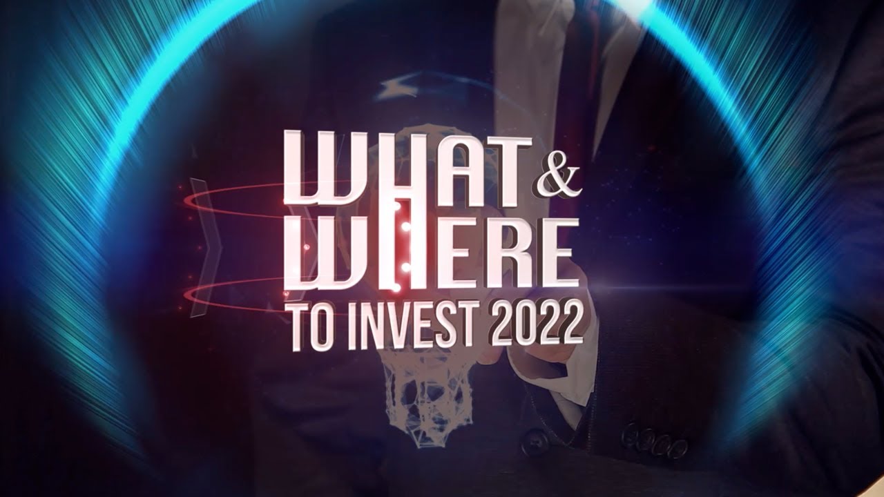What and Where to Invest 2022