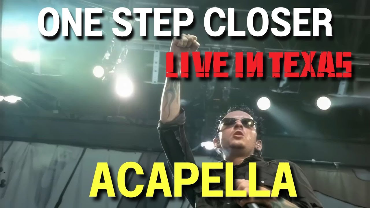Linkin Park - One Step Closer [Live in Texas] (Acapella)