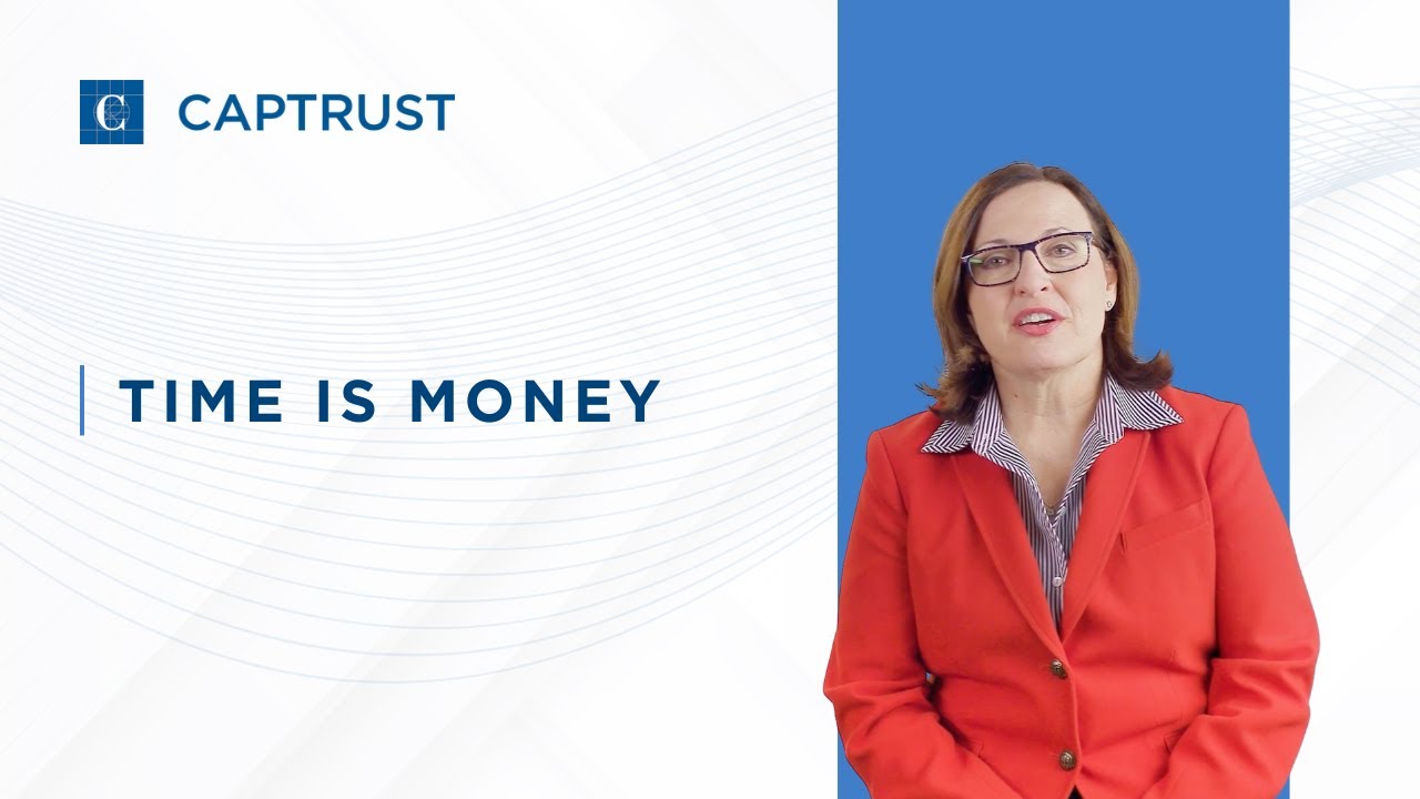 Time is Money | CAPTRUST