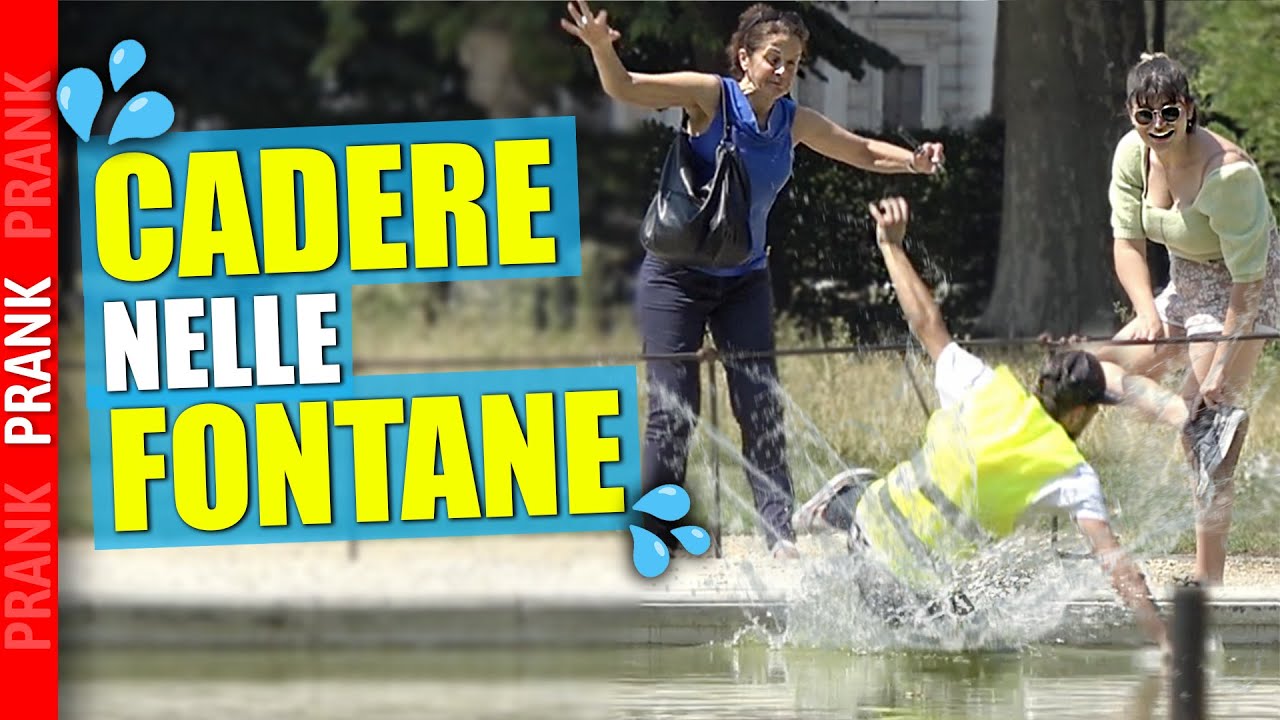 CADERE nelle FONTANE Tra la  GENTE