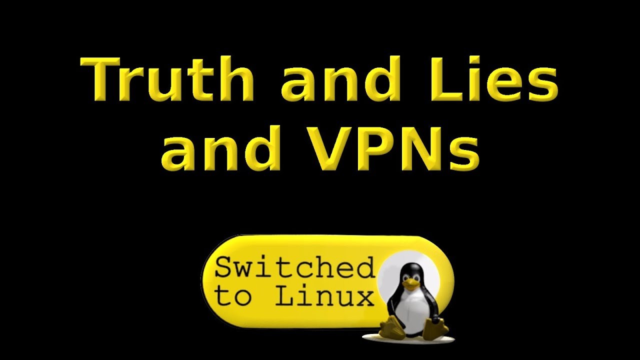Truth and Lies About VPN - The Real Purpose of a Virtual Private Network