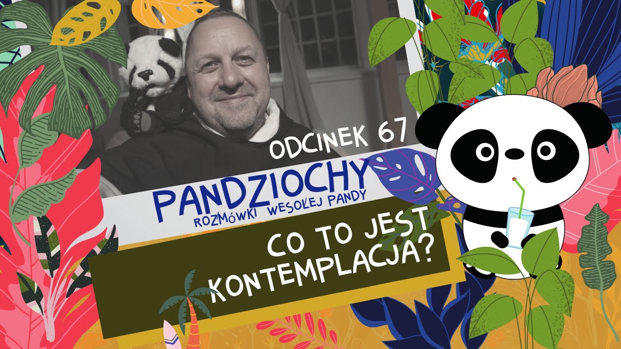 Pandziochy [#67] Co to jest kontemplacja?