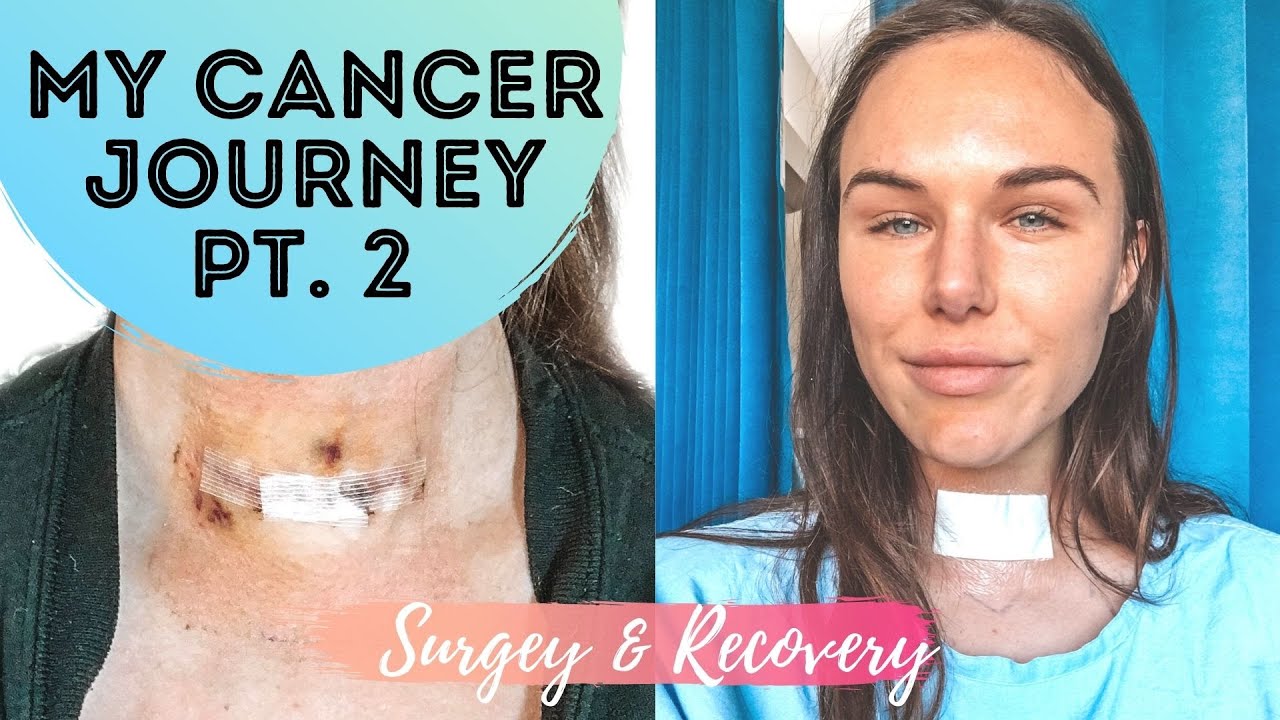 My Thyroid Cancer Journey || Part 2 - Surgery & recovery