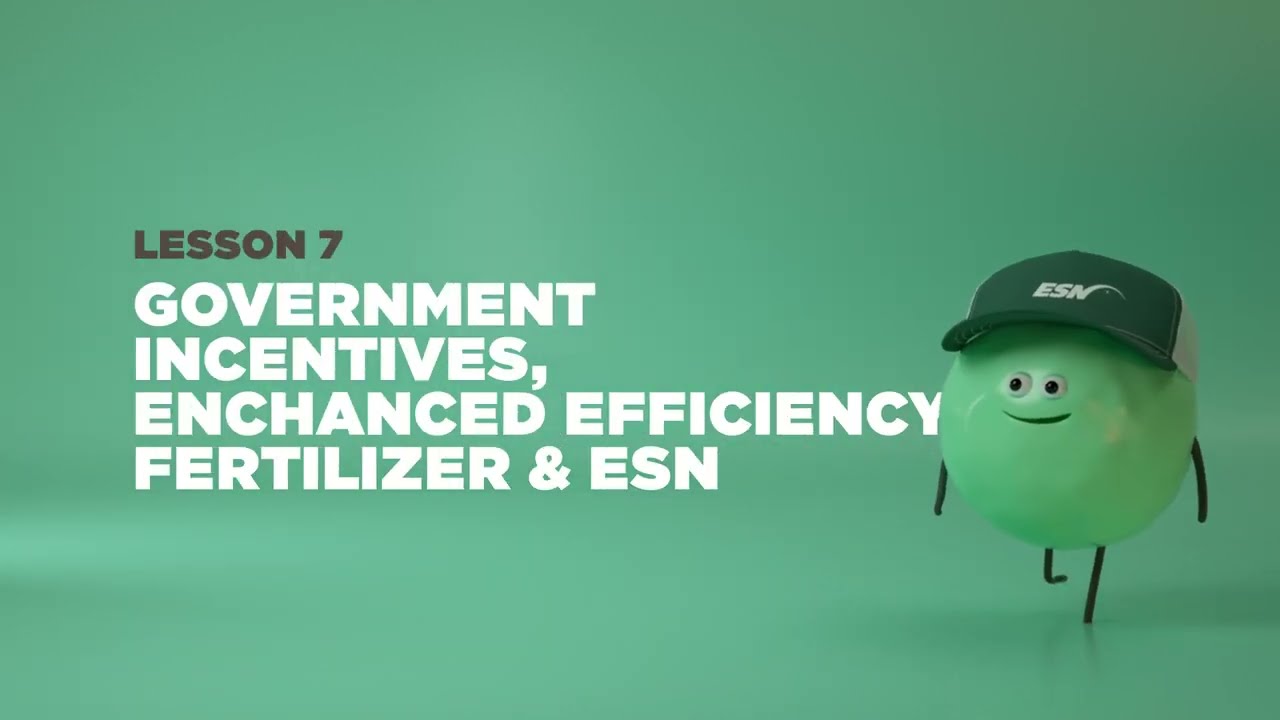 ESN Lesson 7: Government Incentives & Enhanced Efficiency Fertilizers & ESN