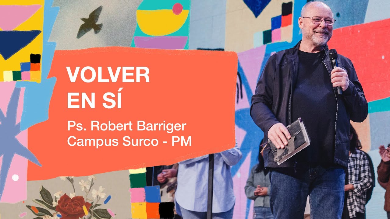 07.07.24 | Robert Barriger | Volver en sí | Campus Surco & Online Noches cdv
