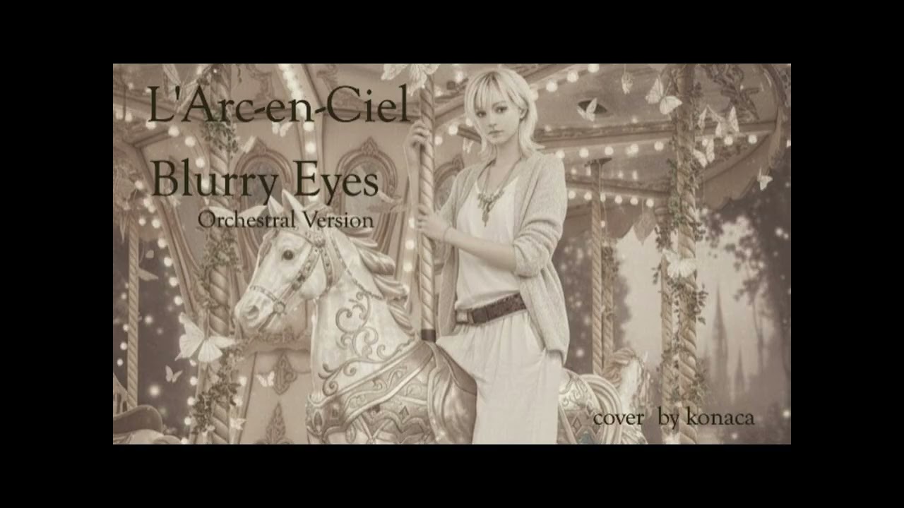 L'Arc〜en〜Ciel　Blurry Eyes　Orchestra Version