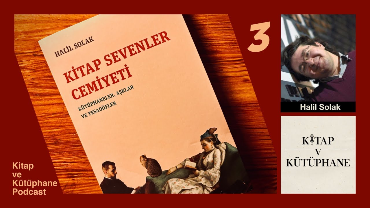 Kitap ve Kütüphane Podcast 3: Kitap Sevenler Cemiyeti / Halil Solak #podcast #kitap #koleksiyon
