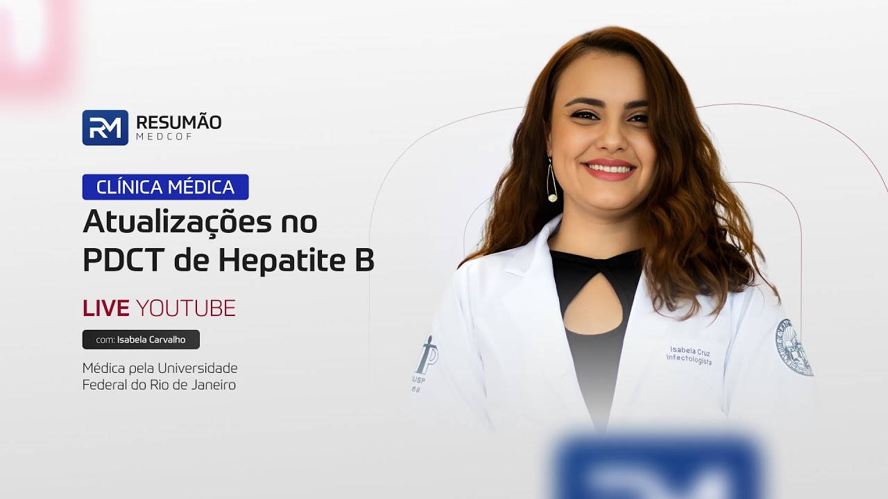 Atualizações no PDCT de Hepatite B - Com a Dra. Isabela Cruz - Resumão MedCof EP. 07