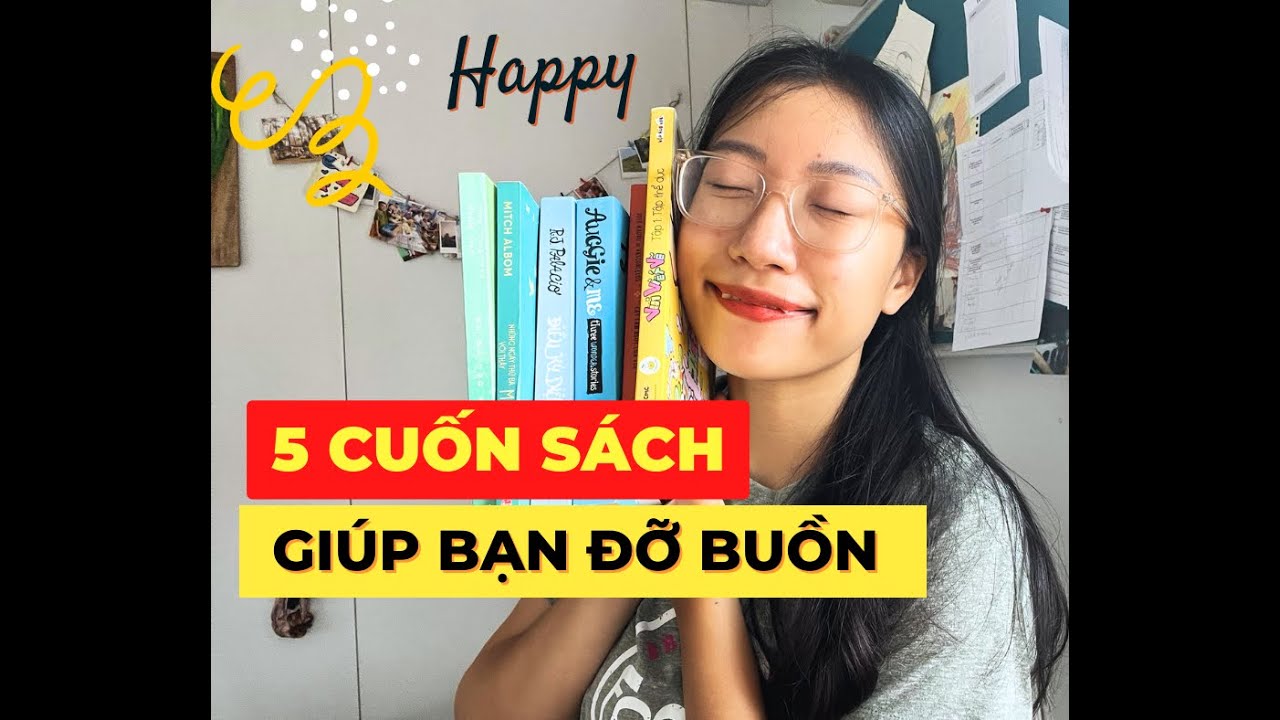 5 CUỐN SÁCH GIÚP BẠN ĐỠ BUỒN