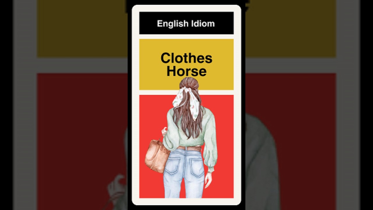 Clothes Horse - English Idiom